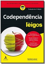 Ficha técnica e caractérísticas do produto Codependência - para Leigos - 02Ed/19 - Alta Books