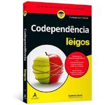 Ficha técnica e caractérísticas do produto Codependencia - Para Leigos - Alta Books