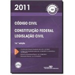 Codigo Civil: Constituicao Federal e Legislacao Civil 2011 - 16ª Edicao