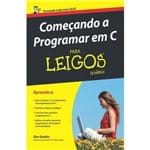 Ficha técnica e caractérísticas do produto Começando a Programar em C para Leigos