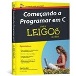 Ficha técnica e caractérísticas do produto Comecando a Programar em C para Leigos
