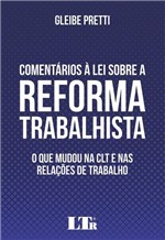 Ficha técnica e caractérísticas do produto Comentários à Lei Sobre a Reforma Trabalhista - Ltr