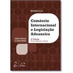 Ficha técnica e caractérísticas do produto Comércio Internacional e Legislação Aduaneira - Série Provas e Concursos