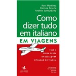 Ficha técnica e caractérísticas do produto Como Dizer Tudo em Italiano em Viagens - Altabooks