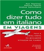 Ficha técnica e caractérísticas do produto Como Dizer Tudo em Italiano - em Viagens