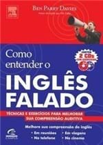 Ficha técnica e caractérísticas do produto Como Entender o Inglês Falado - Davies, Ben Parry - Ltc - Alta Books