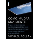 Ficha técnica e caractérísticas do produto Como Mudar Sua Mente - 1ª Ed.
