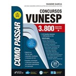 Ficha técnica e caractérísticas do produto Como Passar em Concursos da Vunesp - 3.800 Questões