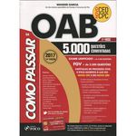 Ficha técnica e caractérísticas do produto Como Passar na Oab - 1ª Fase - 13ª Edição 2017 - 5.000 Questões Comentadas