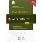Ficha técnica e caractérísticas do produto Como se Preparar para Exame de Ordem 1ª Fase: Administrativo Vol. 3