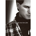 Ficha técnica e caractérísticas do produto Como Steve Jobs Virou Steve Jobs - Intrinseca