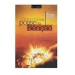 Ficha técnica e caractérísticas do produto Como Tomar Posse Da Benção - Livro R.r. Soares