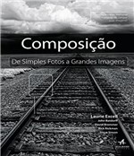 Ficha técnica e caractérísticas do produto Composicao - de Simples Fotos a Grandes Imagens - Alta Books