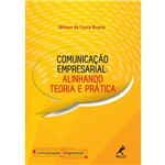 Ficha técnica e caractérísticas do produto Comunicacao Empresarial: Alinhando Teoria e Pratica