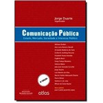 Ficha técnica e caractérísticas do produto Comunicação Pública: Estado, Mercado, Sociedade e Interesse Público