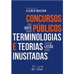 Ficha técnica e caractérísticas do produto Concursos Públicos - Terminologias e Teorias Inusitadas - 1ª Ed.