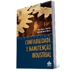 Ficha técnica e caractérísticas do produto Confiabilidade e Manutencao Industrial - Campus