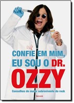 Ficha técnica e caractérísticas do produto Confie em Mim, eu Sou o Dr. Ozzy - Benvirá