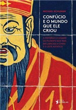 Ficha técnica e caractérísticas do produto Confucio e o Mundo que Ele Criou - Tres Estrelas