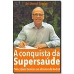 Ficha técnica e caractérísticas do produto Conquista da Supersaúde, a
