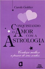 Ficha técnica e caractérísticas do produto Conquistando o Amor com a Astrologia - Summus