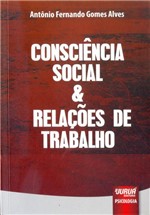 Ficha técnica e caractérísticas do produto Consciência Social Relações de Trabalho - Juruá