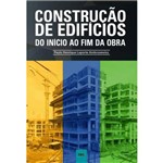 Ficha técnica e caractérísticas do produto Construcao de Edificios do Inicio ao Fim da Obra - Pini