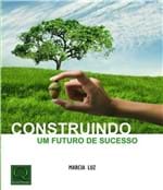 Ficha técnica e caractérísticas do produto Construindo um Futuro de Sucesso - 02 Ed