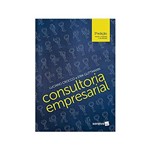 Ficha técnica e caractérísticas do produto Consultoria Empresarial 3ªed. - Saraiva