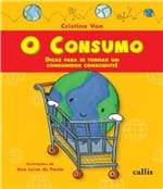 Ficha técnica e caractérísticas do produto Consumo, o - Dicas para se Tornar um Consumidor Consciente!