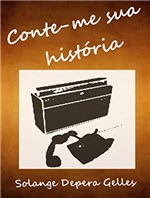 Ficha técnica e caractérísticas do produto Conte-me Sua História