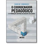 Ficha técnica e caractérísticas do produto Coordenador Pedagogico e a Formaçao Continua do