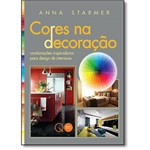 Ficha técnica e caractérísticas do produto Cores na Decoração: Combinações Inspiradoras para Design de Interiores