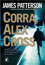 Ficha técnica e caractérísticas do produto Corra, Alex Cross - Arqueiro