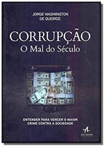 Ficha técnica e caractérísticas do produto Corrupcao - o Mal do Seculo - Alta Books
