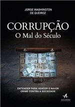 Ficha técnica e caractérísticas do produto Corrupçao - o Mal do Seculo - Alta Books