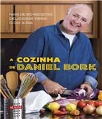 Ficha técnica e caractérísticas do produto Cozinha de Daniel Bork, a - Mais de 80 Receitas Deliciosas para o Dia a Dia