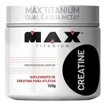 Ficha técnica e caractérísticas do produto Creatine Max - 150g - Max Titanium