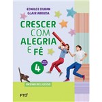 Ficha técnica e caractérísticas do produto Crescer com Alegria e Fe 4 Ano - Ftd