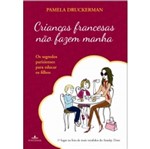 Ficha técnica e caractérísticas do produto Criancas Francesas Nao Fazem Manha - Fontanar