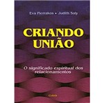 Ficha técnica e caractérísticas do produto Criando Uniao - Cultrix