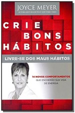Ficha técnica e caractérísticas do produto Crie Bons Habitos Livre-Se dos Maus Habitos - Bello Publicacoes