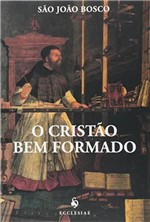 Ficha técnica e caractérísticas do produto Cristao Bem Formado, o - Ecclesiae