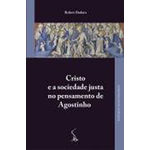 Ficha técnica e caractérísticas do produto Cristo e a Sociedade Justa no Pensamento de Agostinho