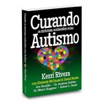 Curando os Sintomas Conhecidos Como Autismo - Kerri Rivera - Bvbooks