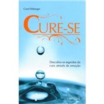 Ficha técnica e caractérísticas do produto Cure-Se - Descubra os Segredos da Cura Através da Emoção 1ª Ed.2008