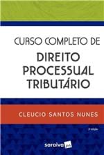 Ficha técnica e caractérísticas do produto Curso Completo de Direito Processual Tributário
