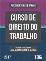 Ficha técnica e caractérísticas do produto Curso de Direito do Trabalho - Alice Monteiro - Ltr