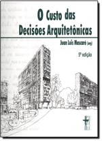 Ficha técnica e caractérísticas do produto Custo das Decisões Arquitetônicas, o - Masquatro