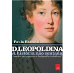 Ficha técnica e caractérísticas do produto D Leopoldina - a Historia Nao Contada - Leya